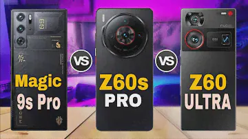 Zte Nubia Magic 9S Pro Vs ZTE Nubia Z60 Ultra Vs ZTE Nubia Z60s Pro Full Spec Comparison